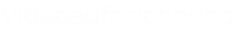Videoaufzeichnung
